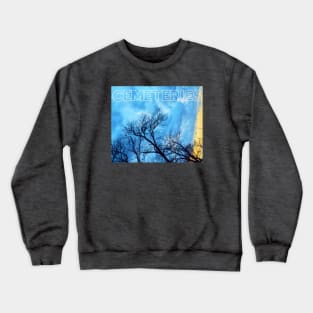 Cemeteries Crewneck Sweatshirt